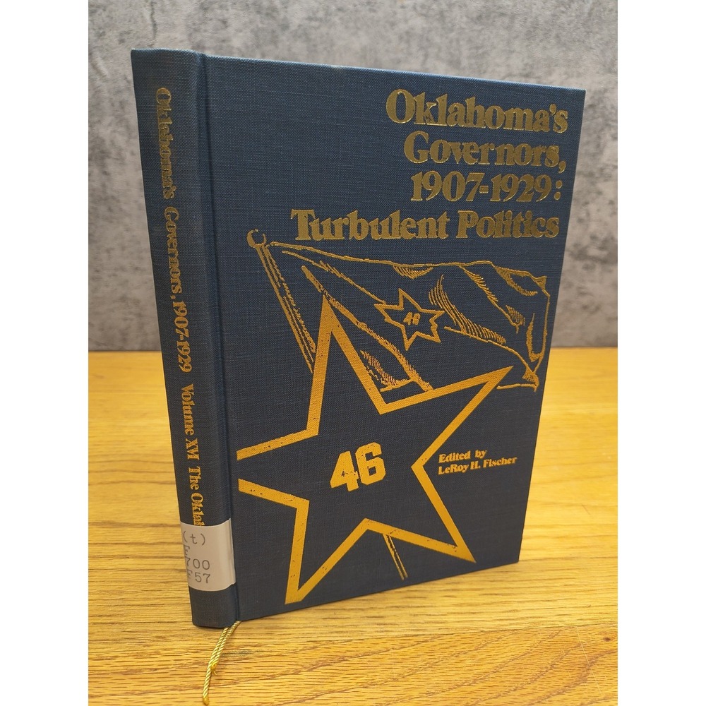 OKLAHOMA'S GOVERNORS, 1907-1929: TURBULENT POLITICS